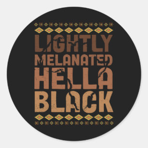 Pegatina Redonda Ligeramente Melanizado Hella Historia Negra Melani
