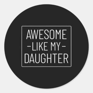 Pegatina Redonda Like My Daughter Shirt Funny Fathers Day 2024 Dad