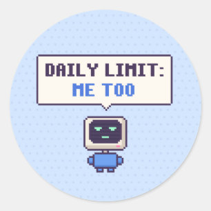 Pegatina Redonda Límite diario: Yo también divertido AI Pixel Stick
