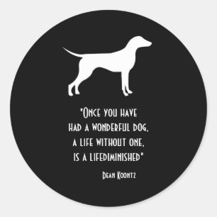 Pegatina Redonda Lindo perro blanco negro cita de Dean Koontz