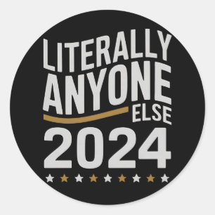 Pegatina Redonda Literalmente Cualquiera Más Elecciones Políticas 2