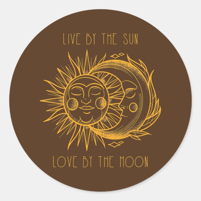 Pegatina Redonda Live By The Sun Love By The Moon (Anverso)
