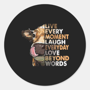 Pegatina Redonda Live Every Moment Laugh Everydau Love Beyond Words