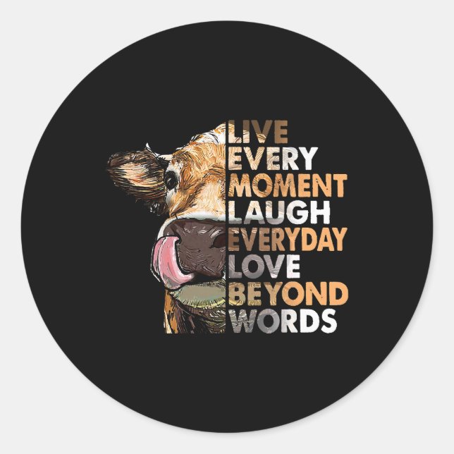 Pegatina Redonda Live Every Moment Laugh Everydau Love Beyond Words (Anverso)