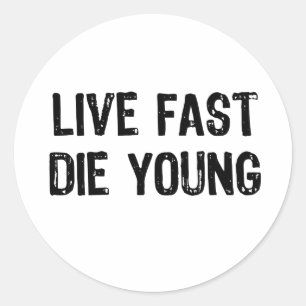 Pegatina Redonda Live Fast, muere joven