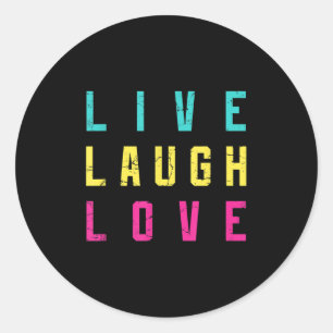 Pegatina Redonda Live Laugh Love Inspiration Motivational Guay Grap