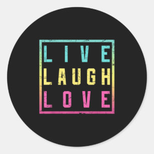 Pegatina Redonda Live Laugh Love Inspiration Motivational Guay Grap