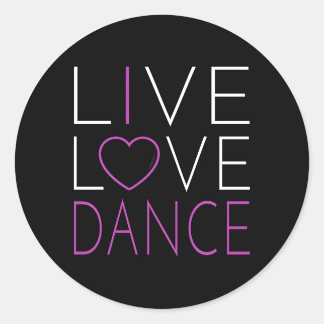 Pegatina Redonda Live Love Dance I Love Dance (Anverso)