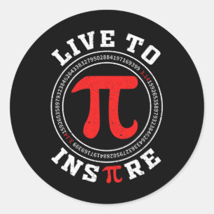 Pegatina Redonda Live To Inspire Pi 3.14 Math Lover Math Chiste Pi