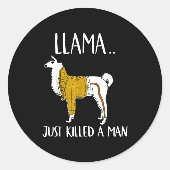 Pegatina Redonda Llama Just Killed A Man Funny Llama  (Anverso)