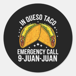 Pegatina Redonda Llamada de emergencia en Queso Taco 9 Juan Funny C