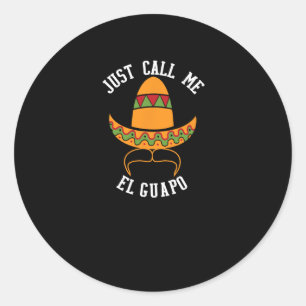 Pegatina Redonda Llámame simplemente El Guapo Divertido Cinco De Ma