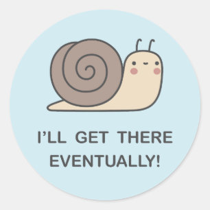 Pegatina Redonda ¡Llegaré allí con el tiempo!