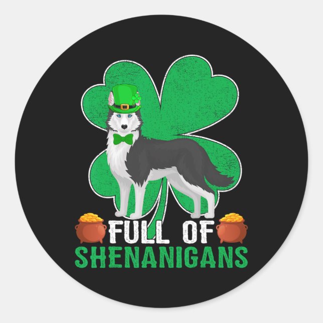Pegatina Redonda Llenos De Shenanigans: Perro Husky Siberiano Irlan (Anverso)