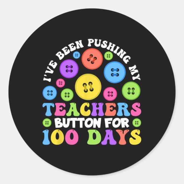 Pegatina Redonda Llevo 100 días apretando el botón de mis profesore (Anverso)