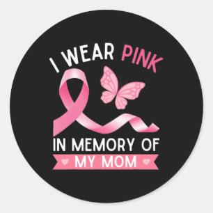 Pegatina Redonda Llevo El Rosa En Memoria De Mi Mamá Con El Cáncer