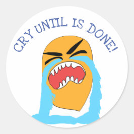 Pegatina Redonda llora hasta que termine