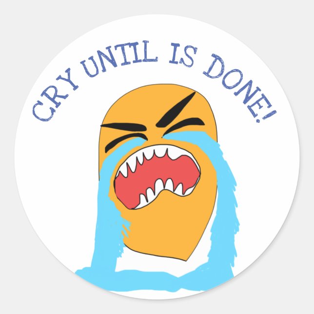 Pegatina Redonda llora hasta que termine (Anverso)