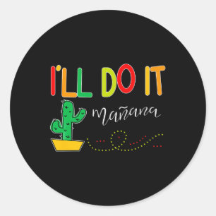 Pegatina Redonda Lo haré Manana Diversión Cinco De Mayo Tacos Fiest