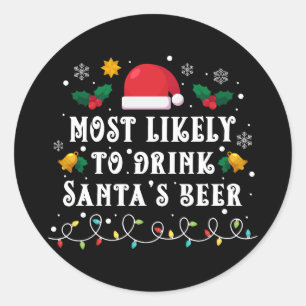Pegatina Redonda Lo más probable es que beba la cerveza de Santa Cl