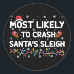 Pegatina Redonda Lo Más Probable Es Que Los Navidades Funny De Sant<br><div class="desc">Lo más probable es que caiga en vacaciones de Navidades divertidos de Santa Claus</div>