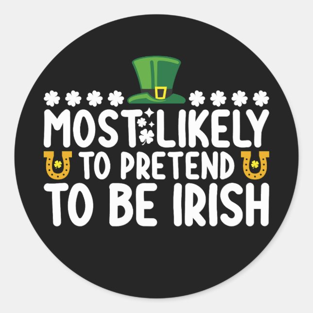 Pegatina Redonda Lo Más Probable Es Que Pretenda Ser El Día Irlandé (Anverso)