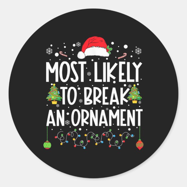 Pegatina Redonda Lo Más Probable Es Romper Un Ornamento De La Famil (Anverso)