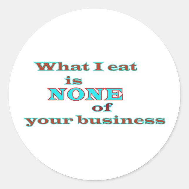 Pegatina Redonda Lo que como no es asunto tuyo (Anverso)