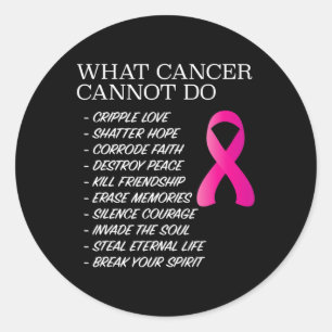 Pegatina Redonda Lo que el cáncer no puede hacer - Conciencia - Ins
