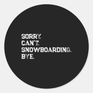 Pegatina Redonda ¡Lo sentimos. No puedo. Snowboard. Adiós. Snowboar