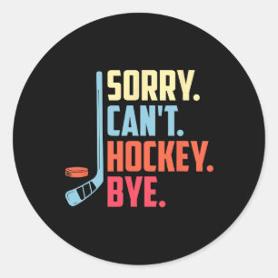Pegatina Redonda Lo siento Cant. Hockey Adiós Hockey sobre Hielo De