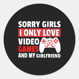Pegatina Redonda Lo siento chicas solo amo los videojuegos y a mi n