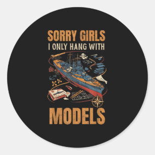 Pegatina Redonda Lo siento chicas solo me junto con modelos