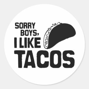 Pegatina Redonda LO SIENTO CHICOS ME GUSTAN LOS TACOS -.png