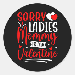 Pegatina Redonda Lo siento Damas Mami es mi Valentine divertida de