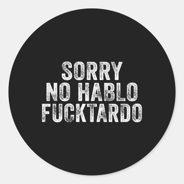 Pegatina Redonda Lo siento, no hay humor español de Hablo Fuctardo (Anverso)