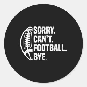 Pegatina Redonda Lo siento no puede fútbol adiós diseño de fútbol a