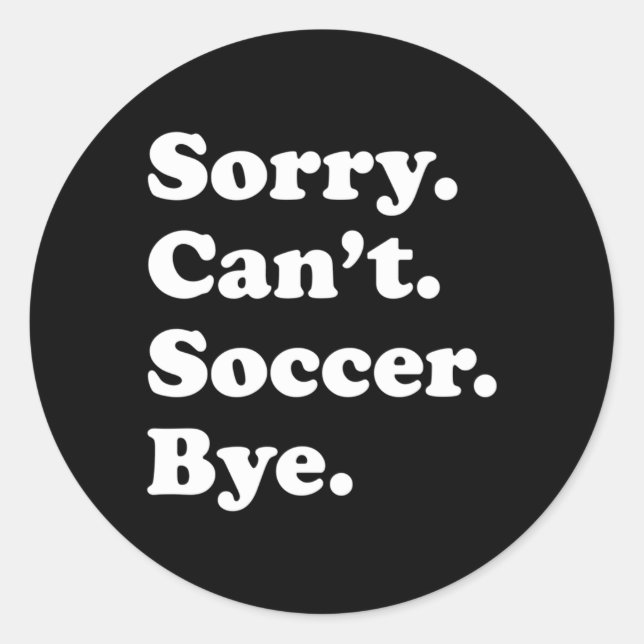 Pegatina Redonda Lo Siento No Puedo Adios Fútbol (Anverso)