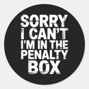 Pegatina Redonda Lo siento, no puedo, estoy en la caja de penalizac