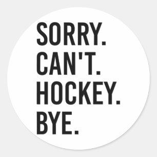 Pegatina Redonda Lo siento no puedo hockey adiós jugador de hockey