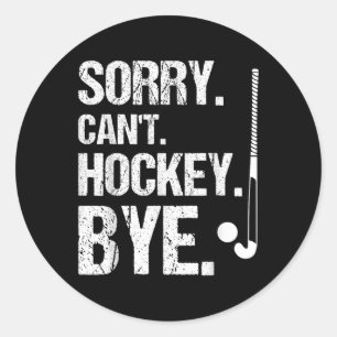 Pegatina Redonda Lo siento. No puedo. Hockey. Adiós. Jugador Hockey