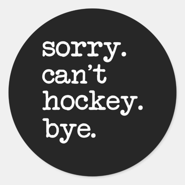 Pegatina Redonda Lo Siento No Puedo Hockey Bye Hockey S (Anverso)