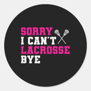 Pegatina Redonda Lo siento no puedo Lacrosse Bye Lacrosse Sport Chi