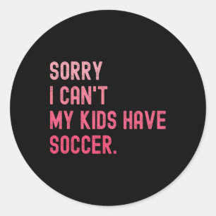 Pegatina Redonda Lo siento, no puedo, mis hijos tienen fútbol, dive