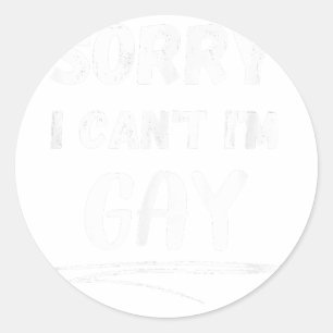 Pegatina Redonda Lo siento, no puedo ser gay, gracioso orgullo LGBT