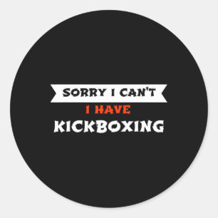Pegatina Redonda Lo siento, no puedo, tengo kickboxing divertido