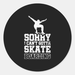 Pegatina Redonda Lo siento, no puedo, tengo que ir a patinar 3