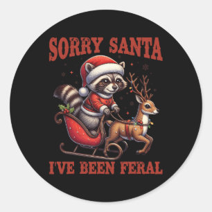 Pegatina Redonda Lo siento Santa he sido Feral Gracioso Raccoon Xma