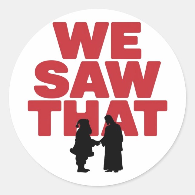 Pegatina Redonda ¡LO VIMOS! Papá Noel y Jesús siempre están mirando (Anverso)