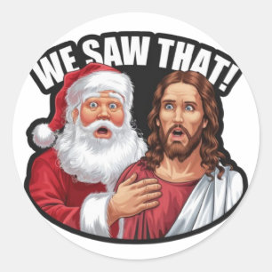 Pegatina Redonda ¡LO VIMOS! Santa y Jesús Siempre Están Vigilando